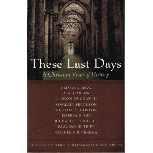 These Last Days, A Christian View Of History